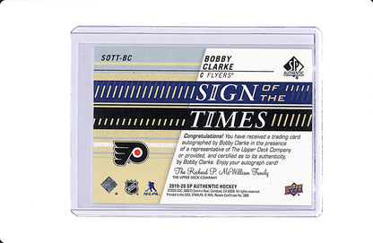 2019-20 SP AUTHENTIC SIGN OF THE TIMES BOBBY CLARKE HOF INSCRIBED #SOTT-BC